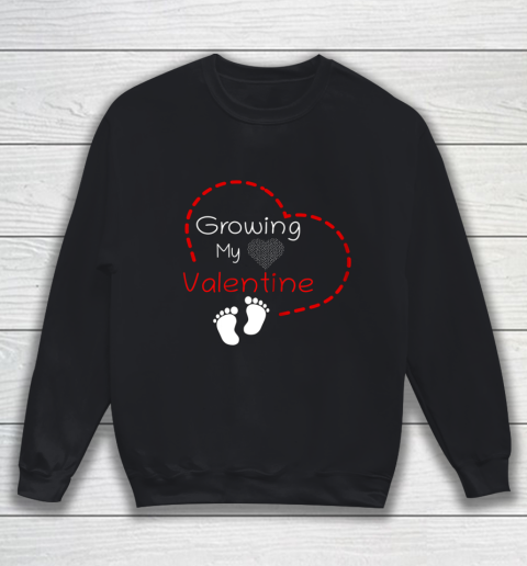 Womens Growing My Valentine Pregnancy Announcement Sweatshirt