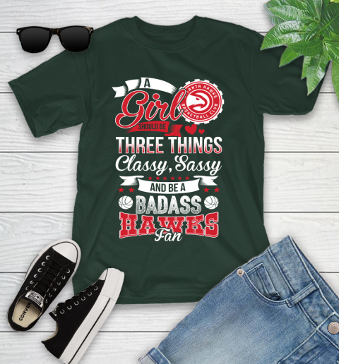 Atlanta Hawks NBA A Girl Should Be Three Things Classy Sassy And A Be Badass Fan Youth T-Shirt 5