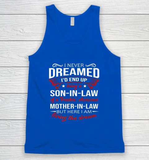I Never Dreamed I d End Up Being A Son In Law Awesome Gifts Tank Top 4
