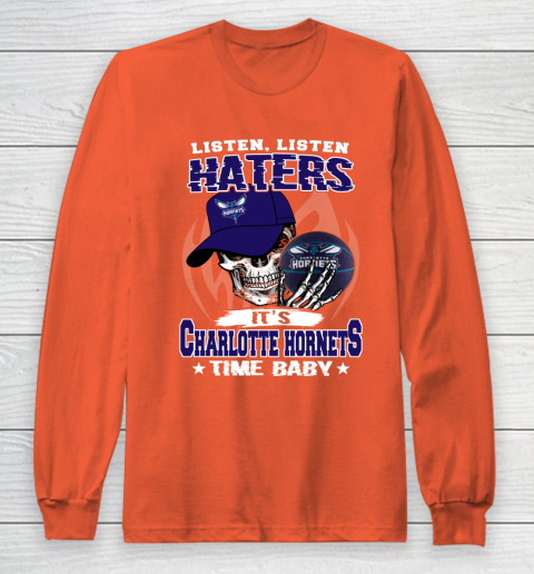 Listen Haters It is HORNETS Time Baby NBA Long Sleeve T-Shirt 3