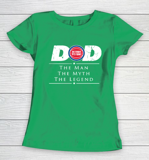 Detroit Pistons NBA Basketball Dad The Man The Myth The Legend Women's T-Shirt 5