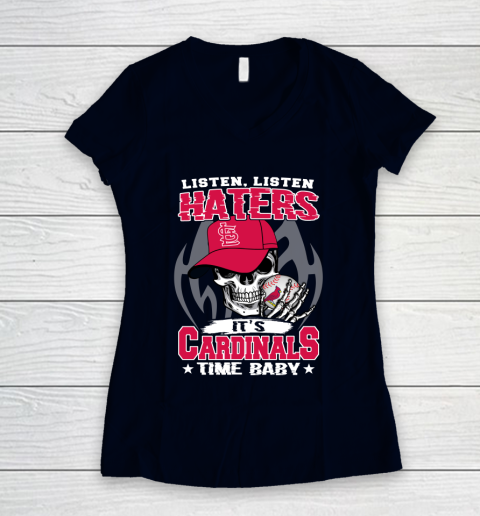 Listen Haters It is CARDINALS Time Baby MLB Women's V-Neck T-Shirt 2