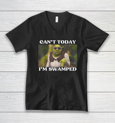 Can't Today I'm Swamped Funny Meme V-Neck T-Shirt