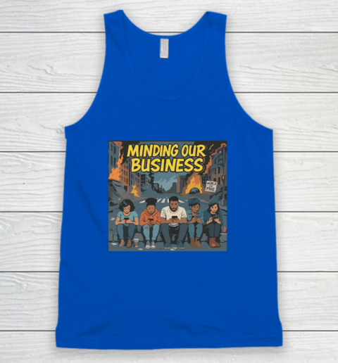 Minding Our Business Apocalypse Satire Tank Top 3