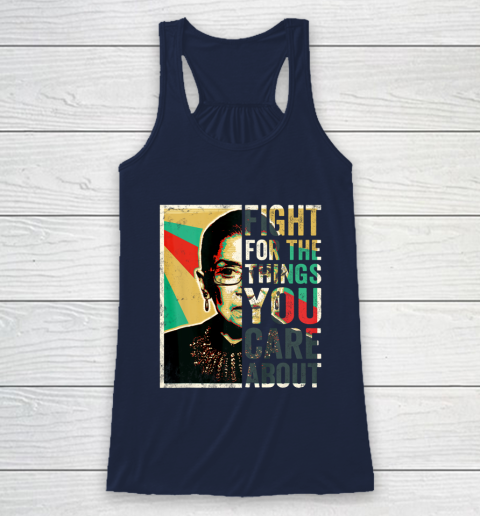 Notorious RBG Shirt Fight For The Things You Care About Vintage Rbg Racerback Tank 8