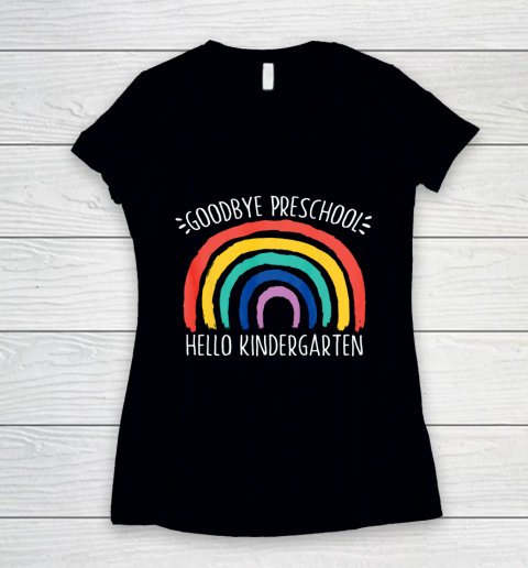 GOODBYE PRESCHOOL HELLO KINDERGARTEN School Teacher Student Women's V-Neck T-Shirt
