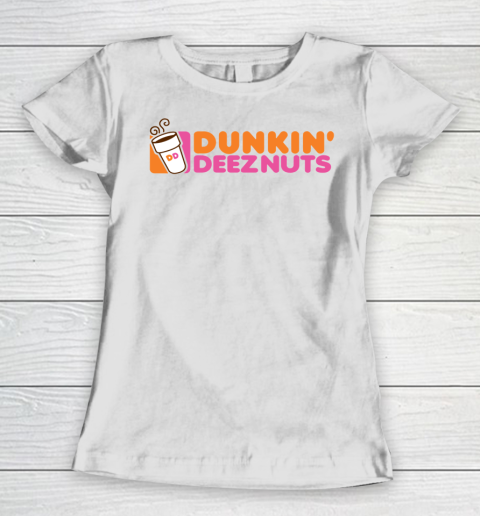 Dunkin Deez Nuts Shirt Women's T-Shirt