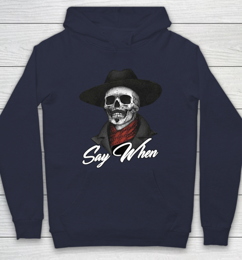Say When Hoodie 2