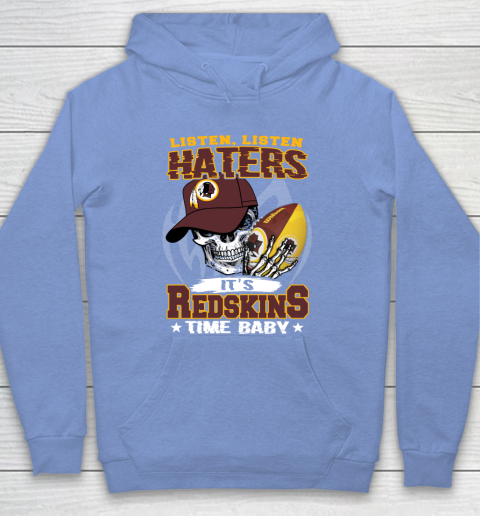 Listen Haters It is REDSKINS Time Baby NFL Hoodie 8