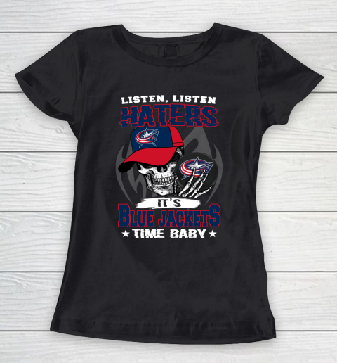 Listen Haters It is JACKETS Time Baby NHL Women's T-Shirt