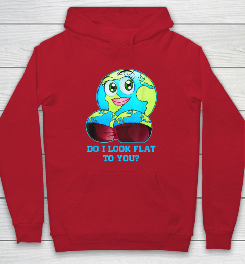 Do I Look Flat To You Earth Day Mother Day Hoodie 6