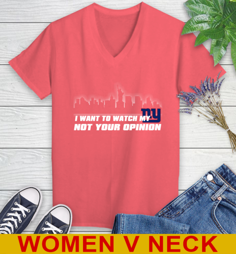 New York Giants NFL I Want To Watch My Team Not Your Opinion Women's V-Neck T-Shirt 6