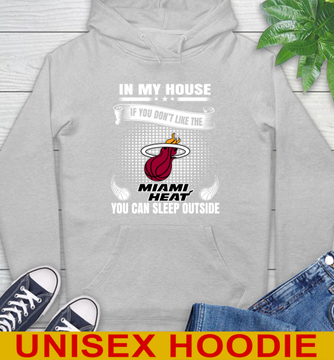 Miami Heat NBA Basketball In My House If You Don't Like The Heat You Can Sleep Outside Shirt Hoodie 6