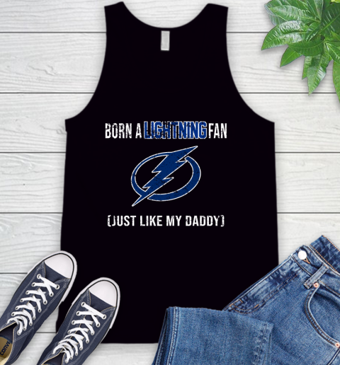 NHL Tampa Bay Lightning Hockey Loyal Fan Just Like My Daddy Shirt Tank Top