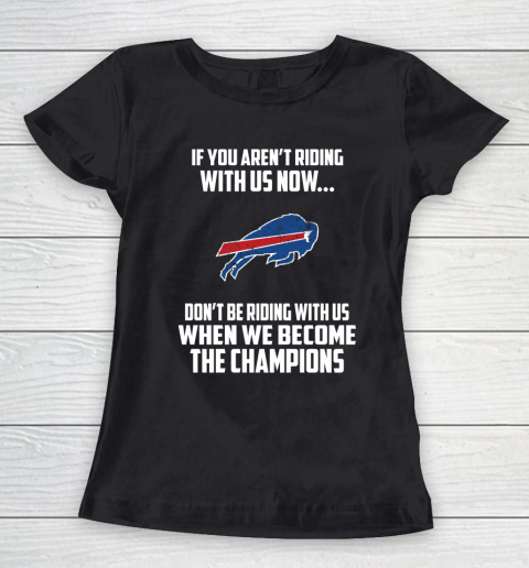 NFL Buffalo Bills Football We Become The Champions Women's T-Shirt