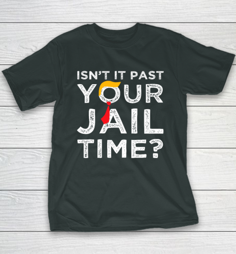 Isn't It Past Your Jail Time Funny Saying Youth T-Shirt 3