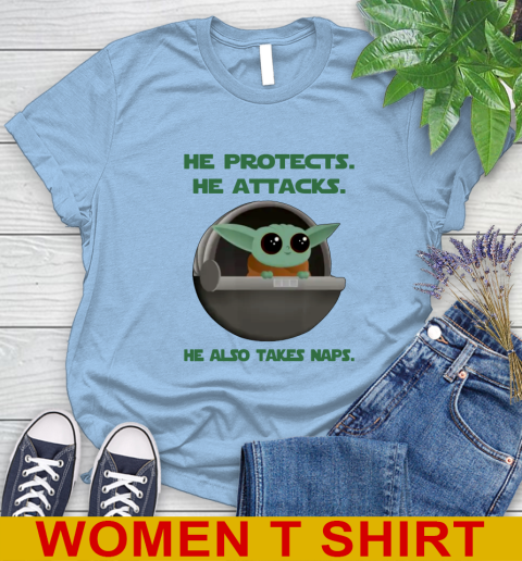 He Protects He Attacks He Also Takes Naps Baby Yoda Star Wars Shirts Women's T-Shirt 6