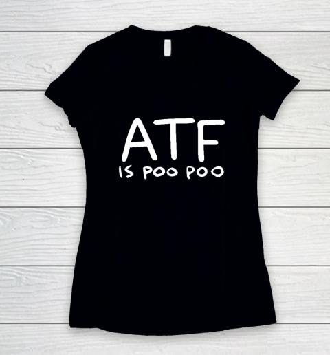 ATF Is Poo Poo Women's V-Neck T-Shirt