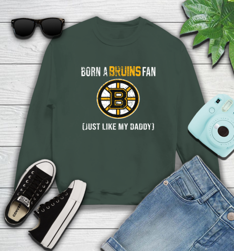 NHL Boston Bruins Hockey Loyal Fan Just Like My Daddy Shirt Sweatshirt 12