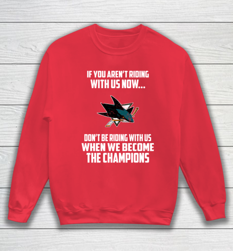 NHL San Jose Sharks Hockey We Become The Champions Sweatshirt 7