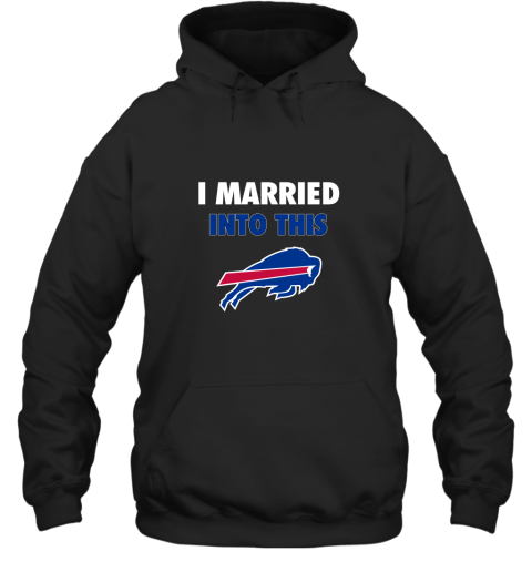 I Married Into This Buffalo Bills Hoodie