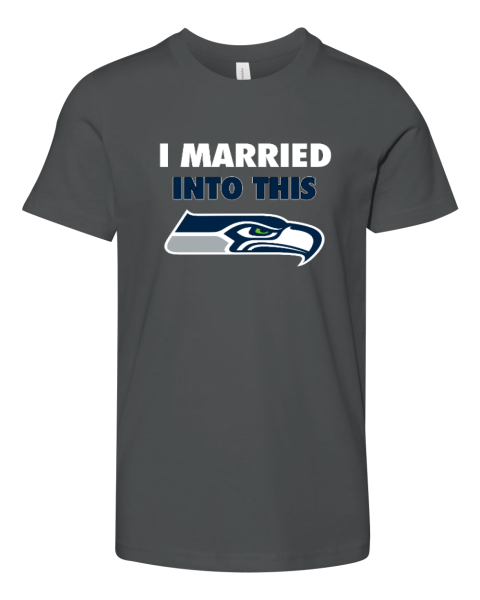 I Married Into This Seattle Seahawks Youth Unisex Jersey Tee