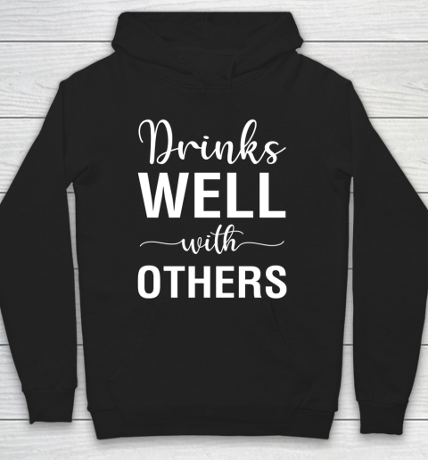 Beer Lover Funny Shirt Drinks Well With Others Hoodie