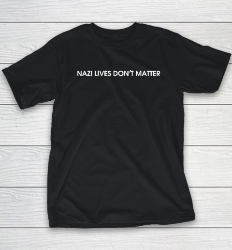 Nazi Lives Don't Matter Youth T-Shirt