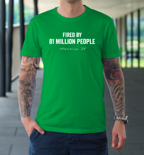 FIRED BY 81 MILLION PEOPLE Kamala Harris Walz 2024 T-Shirt 5