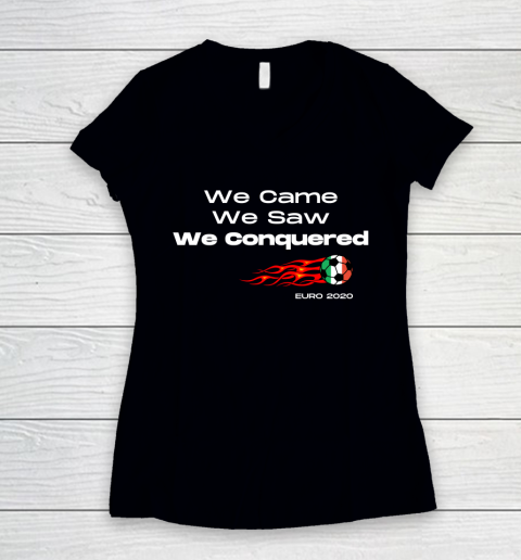 We Came, We Saw, We Conquered  Euro 2020 Italy Champion Women's V-Neck T-Shirt