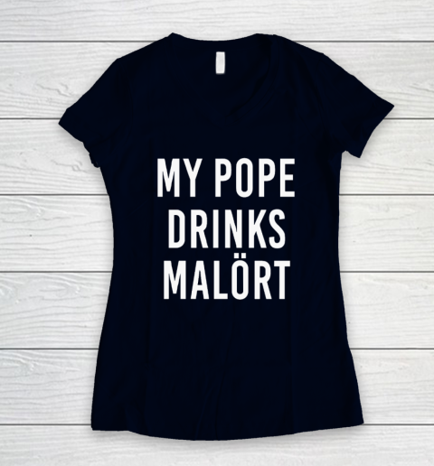 My Pope Drinks Malort Women's V-Neck T-Shirt 2
