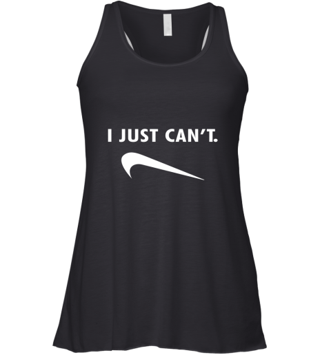 I Just Can't Racerback Tank
