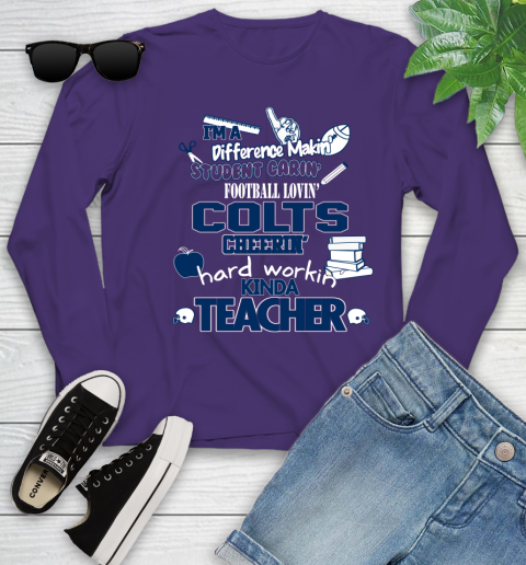 Indianapolis Colts NFL I'm A Difference Making Student Caring Football Loving Kinda Teacher Youth Long Sleeve 4