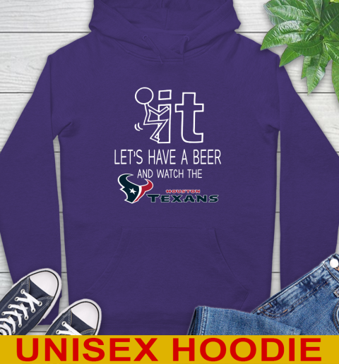 Houston Texans Football NFL Let's Have A Beer And Watch Your Team Sports Hoodie 5