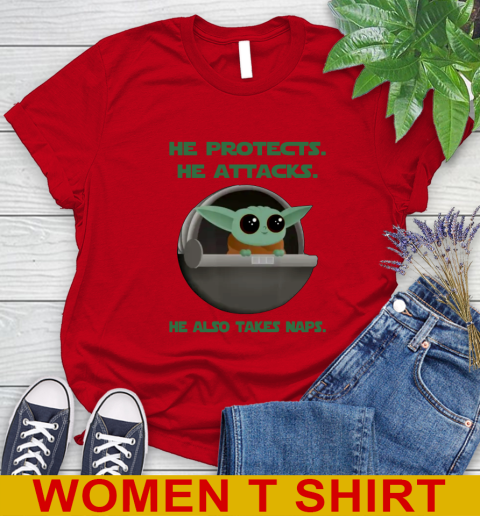 He Protects He Attacks He Also Takes Naps Baby Yoda Star Wars Shirts Women's T-Shirt 9