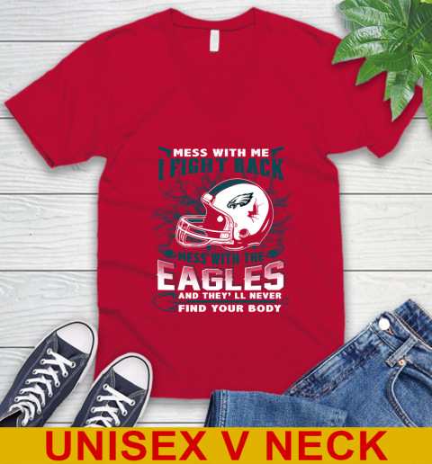 NFL Football Philadelphia Eagles Mess With Me I Fight Back Mess With My Team And They'll Never Find Your Body Shirt V-Neck T-Shirt 6