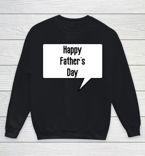Father's Day Funny Gift Ideas Apparel  Happy father's day gift 2019  Best gifts for dad T Shir Youth Sweatshirt