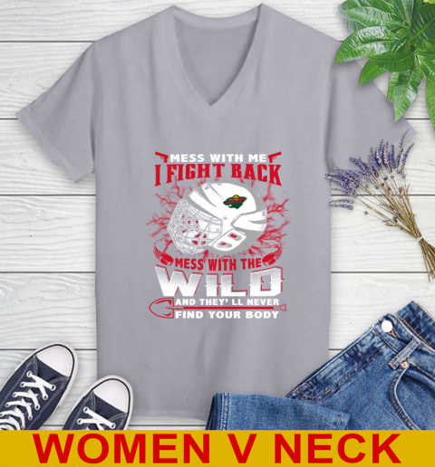 NHL Hockey Minnesota Wild Mess With Me I Fight Back Mess With My Team And They'll Never Find Your Body Shirt Women's V-Neck T-Shirt 4