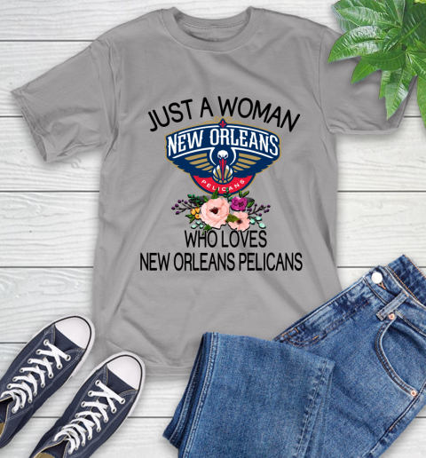 NBA Just A Woman Who Loves New Orleans Pelicans Basketball Sports T-Shirt 4