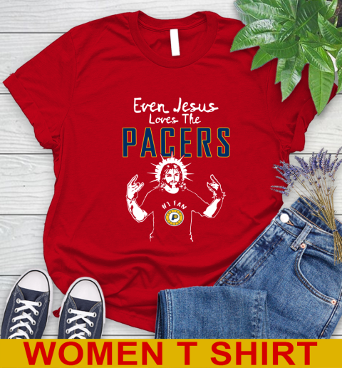 Indiana Pacers NBA Basketball Even Jesus Loves The Pacers Shirt Women's T-Shirt 11