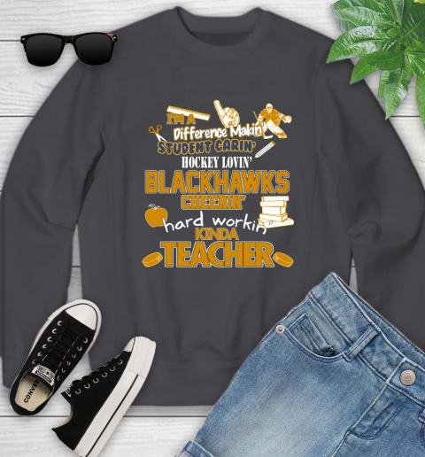 Chicago Blackhawks NHL I'm A Difference Making Student Caring Hockey Loving Kinda Teacher Youth Sweatshirt 5