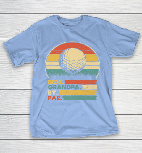 Grandpa Funny Gift Apparel  Best Grandpa By Par Vintage Retro Golf NK T-Shirt 10