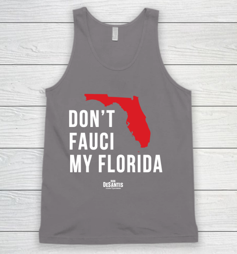 Don't Fauci My Florida  Fauci tshirt Tank Top 6