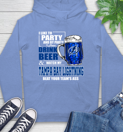 NHL I Like To Party And By Party I Mean Drink Beer And Watch My Tampa Bay Lightning Beat Your Team's Ass Hockey Hoodie 11