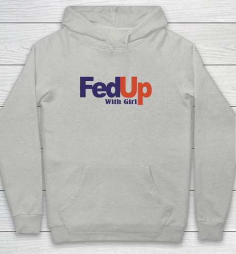 Fedup With Girl Youth Hoodie