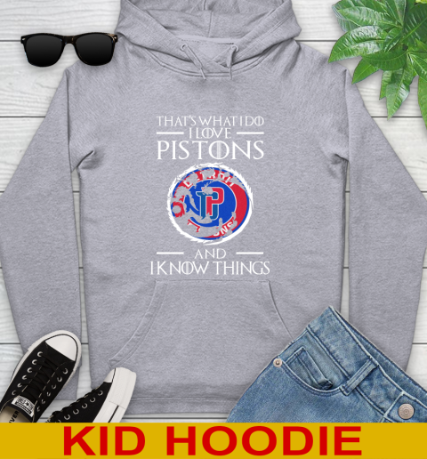 Detroit Pistons NBA Basketball That's What I Do I Love My Team And I Know Things Game Of Thrones 133