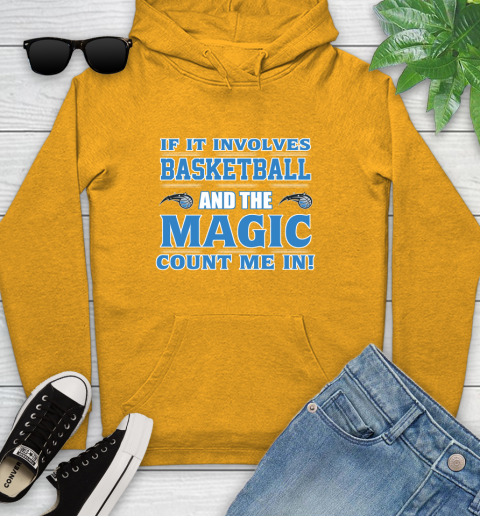 NBA If It Involves Basketball And Orlando Magic Count Me In Sports Youth Hoodie 3