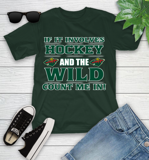NHL If It Involves Hockey And The Minnesota Wild Count Me In Sports Youth T-Shirt 5