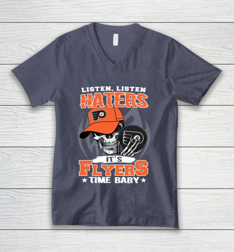 Listen Haters It is FLYERS Time Baby NHL V-Neck T-Shirt 7
