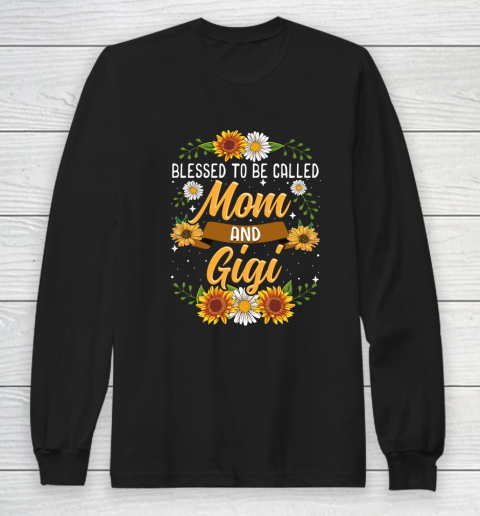 Blessed To Be Called Mom And Gigi Cute Sunflower Gift Long Sleeve T-Shirt